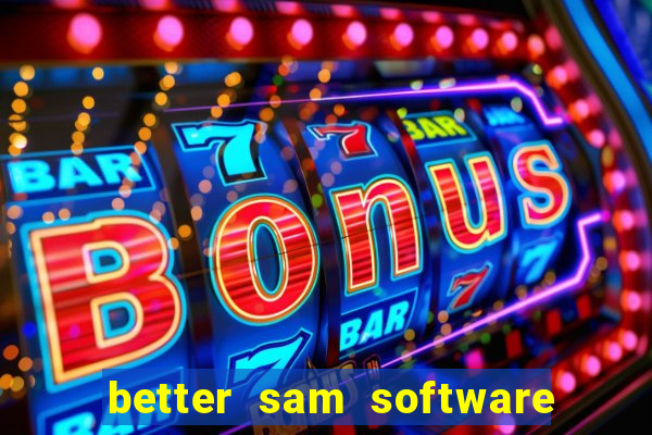 better sam software automatic mouth